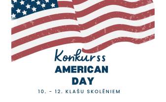 Vidusskolēni aicināti pieteikties dalībai erudīcijas konkursā “American Day” Vidusskolēni aicināti pieteikties dalībai erudīcijas konkursā “American Day”