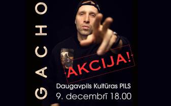 Akcija GACHO koncerta apmeklētājiem 9. decembrī Daugavpils Kultūras PILĪ