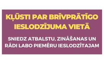 IESLODZĪJUMA VIETAS – ATVĒRTAS BRĪVPRĀTĪGAJAM DARBAM