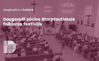 Daugavpilī sācies Starptautiskais folkloras festivāls