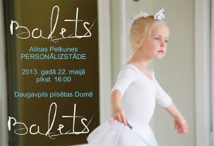 Alinas Petkunes personālizstāde ''Balets''