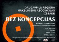 Exhibition of works of Daugavpils regional association of artists ''Without the concept''