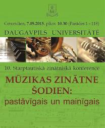 Daugavpils Universitātē sāksies 10. Starptautiskā zinātniskā konference ''Mūzikas zinātne šodien: pastāvīgais un mainīgais''