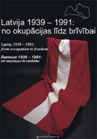 «ЛАТВИЯ 1939-1991: ОТ ОККУПАЦИИ ДО СВОБОДЫ» (ПЕРЕДВИЖНАЯ ВЫСТАВКА ИЗ ЛАТВИЙСКОГО МУЗЕЯ ОККУПАЦИИ)